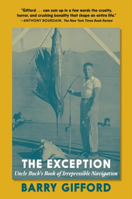 The Exception - Uncle Buck's Book of Irrespressible Navigation
