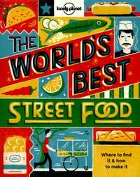 Lonely Planet World's Best Street Food mini - 100 Delicious Recipes from Around the Globe , Falafel to Gyros & Langos , Discover the Planet's Tastiest & Freshest Flavours