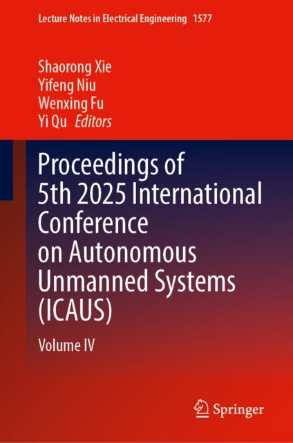 Proceedings of 5th 2025 International Conference on Autonomous Unmanned Systems (ICAUS) - Volume IV
