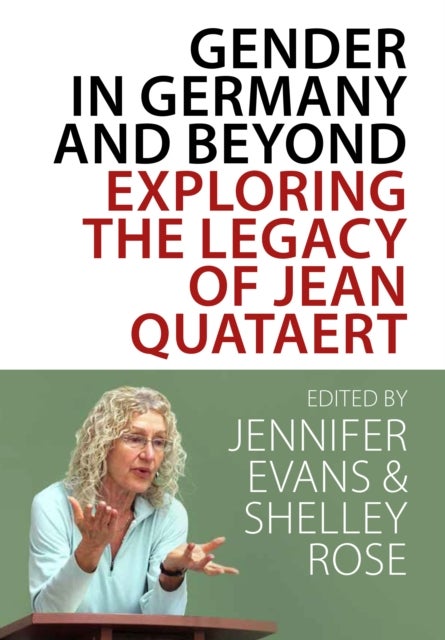 Gender in Germany and Beyond - Exploring the Legacy of Jean Quataert