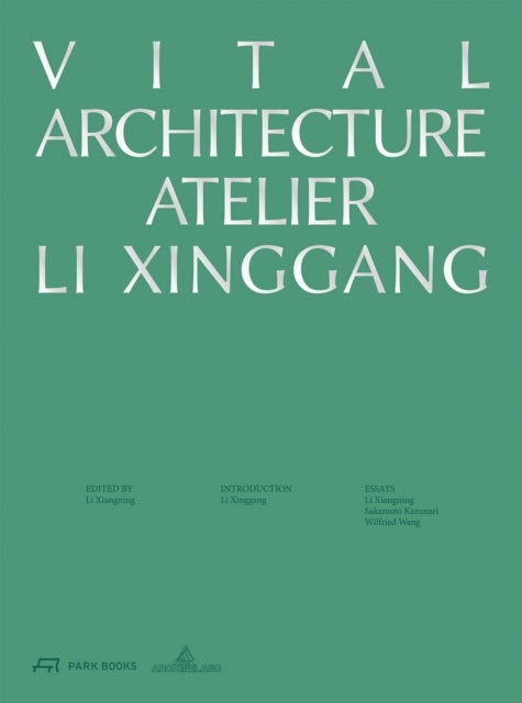 Vital Architecture - Atelier Li Xinggang