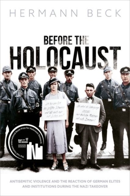 Before the Holocaust - Antisemitic Violence and the Reaction of German Elites and Institutions during the Nazi Takeover