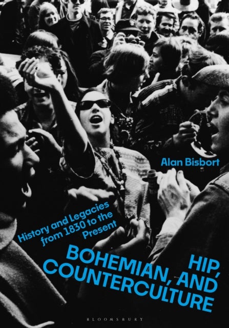 Hip, Bohemian, and Counterculture - History and Legacies from 1830 to the Present
