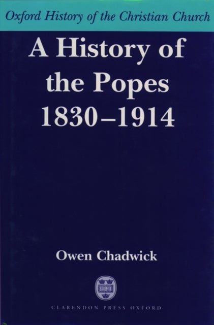 A History of the Popes 1830-1914