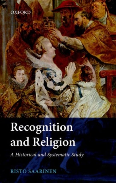 Recognition and Religion - A Historical and Systematic Study