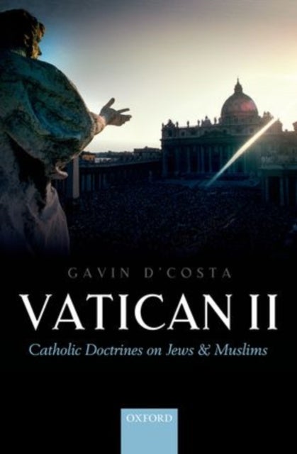 Vatican II - Catholic Doctrines on Jews and Muslims