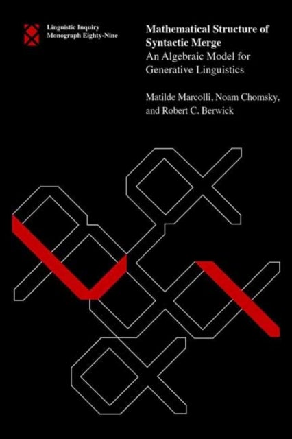 Mathematical Structure of Syntactic Merge - An Algebraic Model for Generative Linguistics