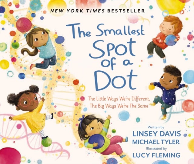 The Smallest Spot of a Dot - The Little Ways We’re Different, The Big Ways We’re the Same