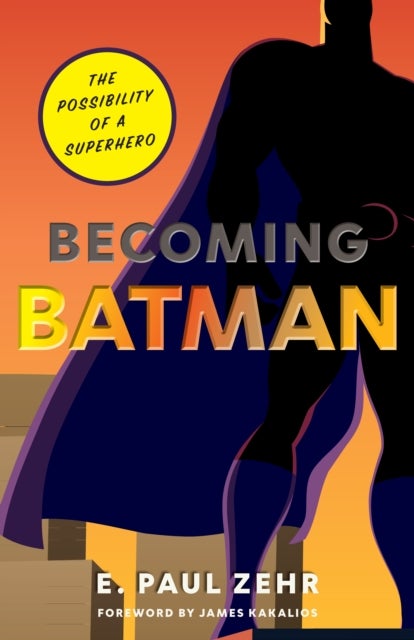 Becoming Batman - The Possibility of a Superhero