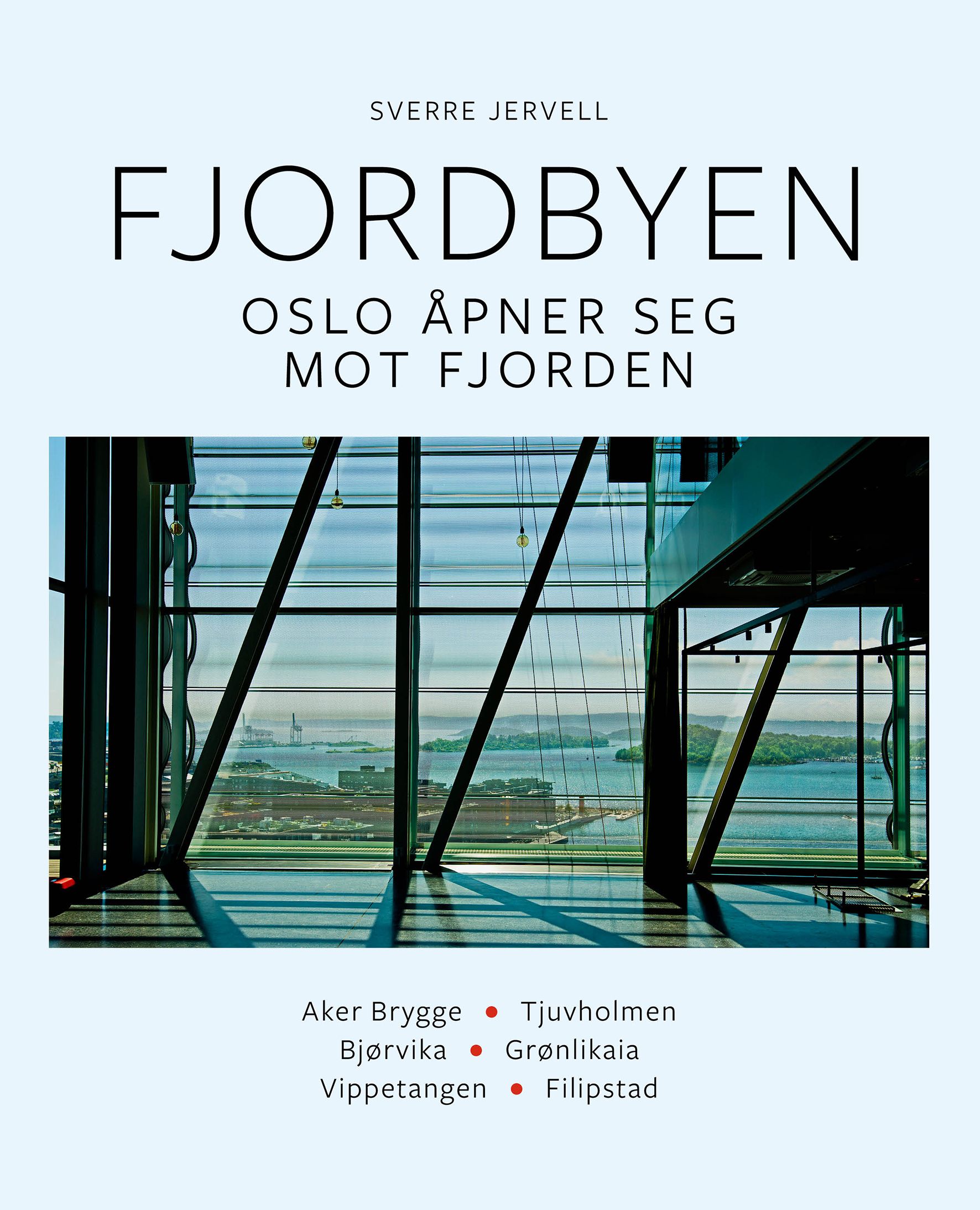 Fjordbyen - Oslo åpner seg mot fjorden