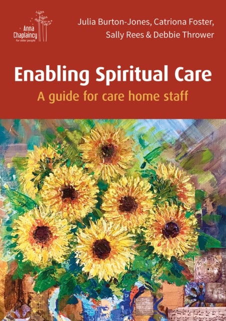 Enabling Spiritual Care - A guide for care home staff