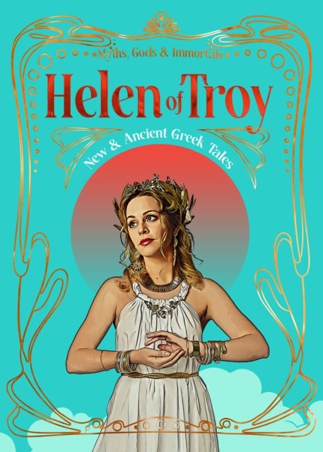 Helen of Troy - New & Ancient Greek Tales
