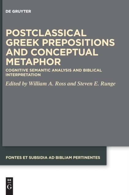 Postclassical Greek Prepositions and Conceptual Metaphor - Cognitive Semantic Analysis and Biblical Interpretation