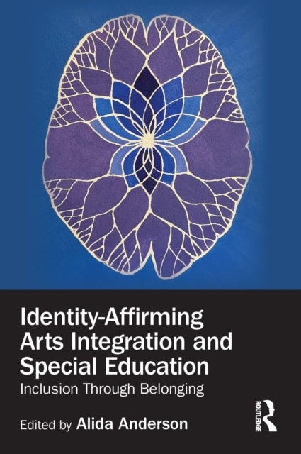 Identity-Affirming Arts Integration and Special Education - Inclusion Through Belonging
