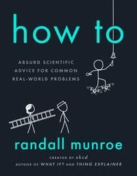 How To - Absurd Scientific Advice for Common Real-World Problems