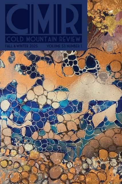 Cold Mountain Review - Witnessing Climate, Surviving Disaster - Volume 53, Number 1, Fall & Winter 2025