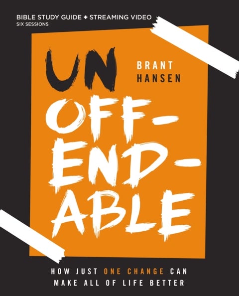 Unoffendable Bible Study Guide plus Streaming Video - How Just One Change Can Make All of Life Better