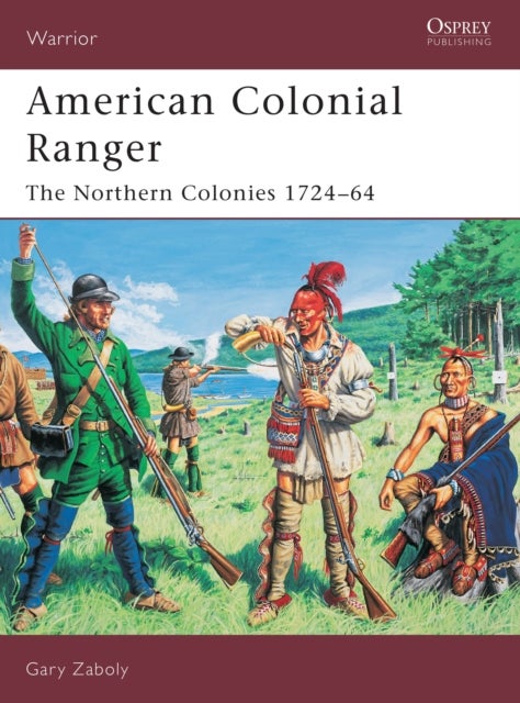 American Colonial Ranger - The Northern Colonies 1724–64