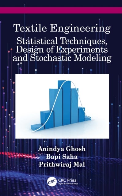 Textile Engineering - Statistical Techniques, Design of Experiments and Stochastic Modeling