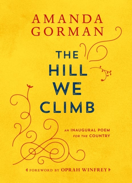 The Hill We Climb - An Inaugural Poem for the Country