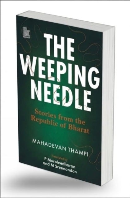 The Weeping Needle - Stories from the Republic of Bharat