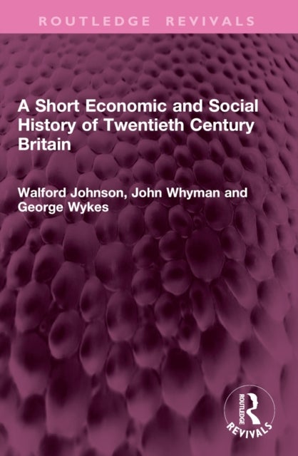 A Short Economic and Social History of Twentieth Century Britain