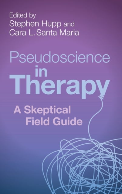 Pseudoscience in Therapy - A Skeptical Field Guide