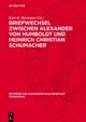 Briefwechsel Zwischen Alexander Von Humboldt Und Heinrich Christian Schumacher