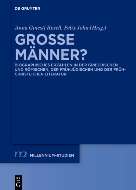 Große Manner? - Biographisches Erzahlen in Der Griechischen Und Romischen, Der Fruhjudischen Und Der Fruhchristlichen Literatur