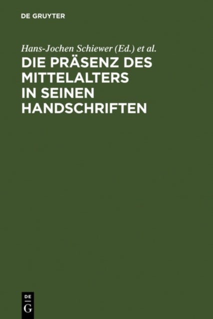 Die Prasenz des Mittelalters in seinen Handschriften