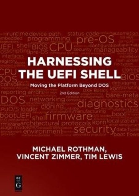 Harnessing the UEFI Shell - Moving the Platform Beyond DOS, Second Edition