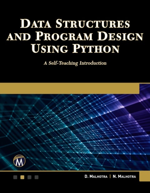 Data Structures and Program Design Using Python - A Self-Teaching Introduction