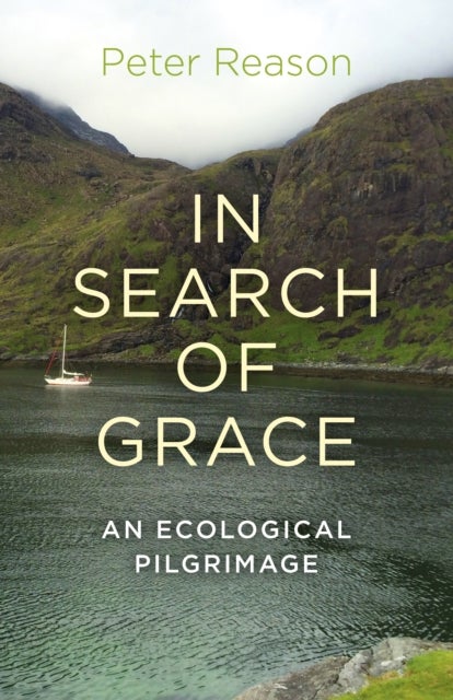 In Search of Grace ¿ An ecological pilgrimage