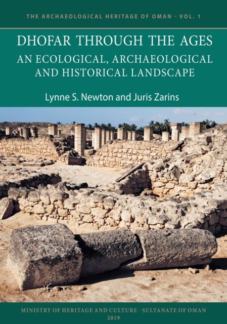 Dhofar Through the Ages - An Ecological, Archaeological and Historical Landscape