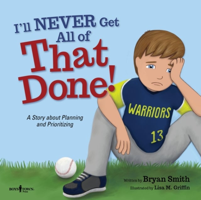 I'Ll Never Get That Done! - A Story About Planning and Prioritizing