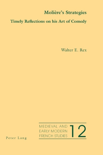 Moliere’s Strategies - Timely Reflections on his Art of Comedy