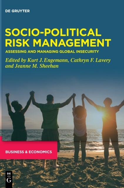 Socio-Political Risk Management - Assessing and Managing Global Insecurity
