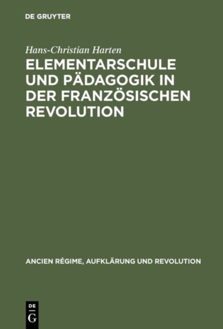 Elementarschule und Padagogik in der Franzosischen Revolution