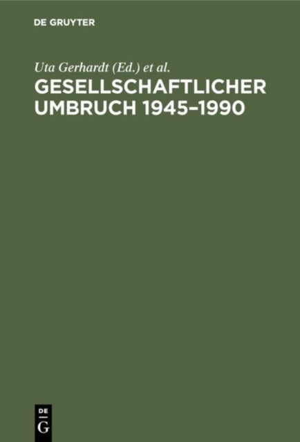 Gesellschaftlicher Umbruch 1945-1990 - Re-Demokratisierung Und Lebensverhaltnisse