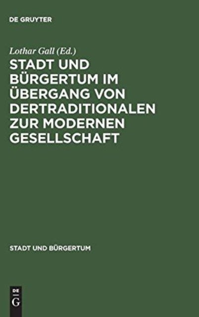 Stadt Und Burgertum Im Ubergang Von Der Traditionalen Zur Modernen Gesellschaft