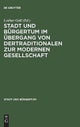 Stadt Und Burgertum Im Ubergang Von Der Traditionalen Zur Modernen Gesellschaft