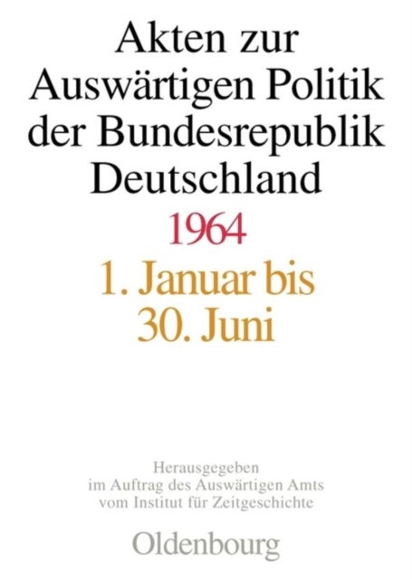 Akten Zur Auswartigen Politik Der Bundesrepublik Deutschland 1964