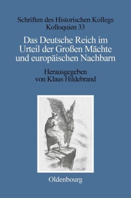 Das Deutsche Reich Im Urteil Der Großen Machte Und Europaischen Nachbarn (1871-1945)