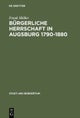 Burgerliche Herrschaft in Augsburg 1790-1880
