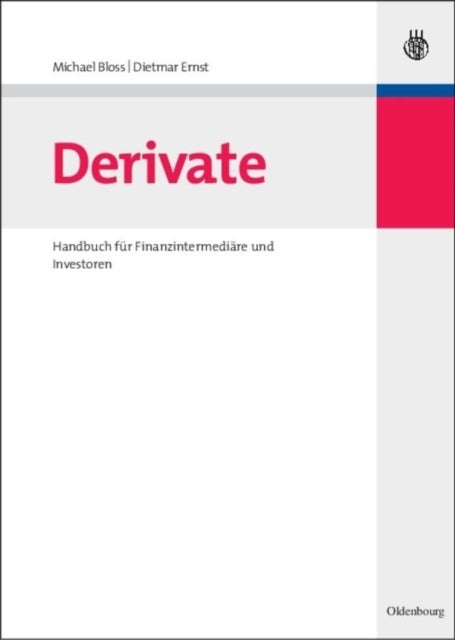 Derivate - Handbuch Fur Finanzintermediare Und Investoren
