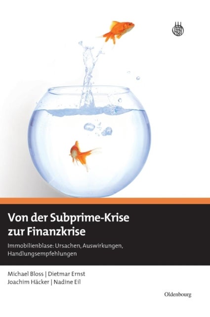 Von Der Subprime-Krise Zur Finanzkrise - Immobilienblase: Ursachen, Auswirkungen, Handlungsempfehlungen