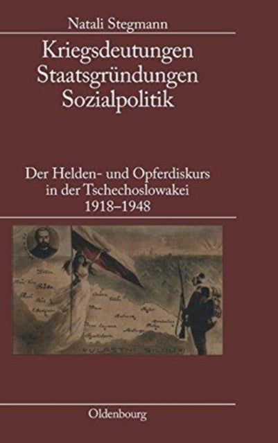 Kriegsdeutungen - Staatsgrundungen - Sozialpolitik