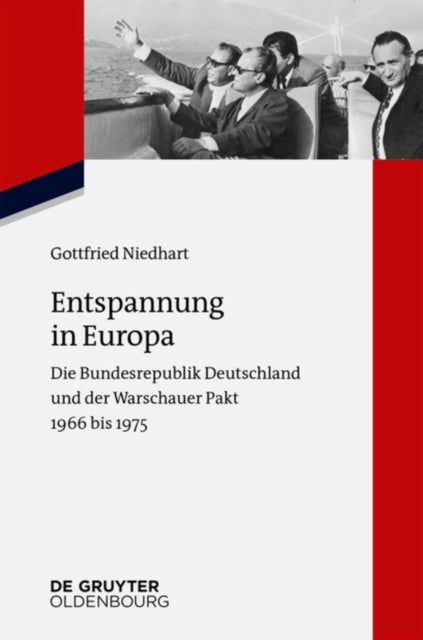 Entspannung in Europa - Die Bundesrepublik Deutschland und der Warschauer Pakt 1966 bis 1975