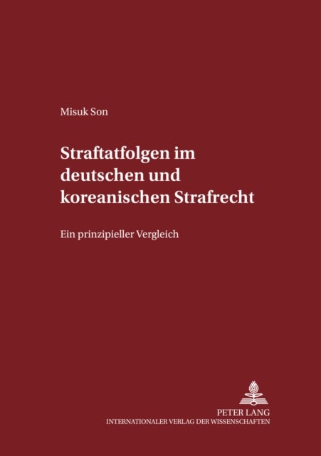 Straftatfolgen im deutschen und koreanischen Strafrecht - Ein prinzipieller Vergleich