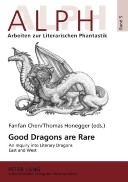 Good Dragons are Rare - An Inquiry into Literary Dragons East and West